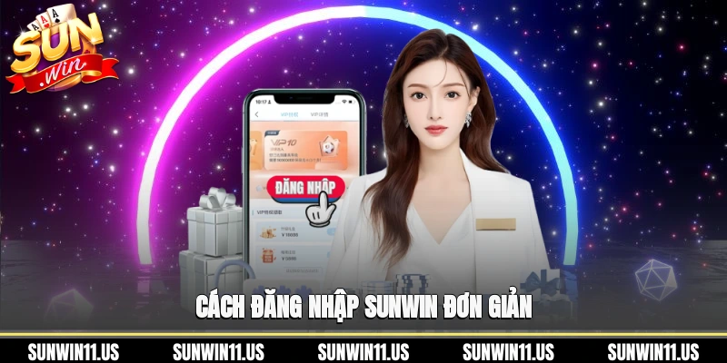 Cách đăng nhập Sunwin đơn giản