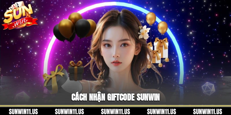Cách nhận giftcode Sunwin