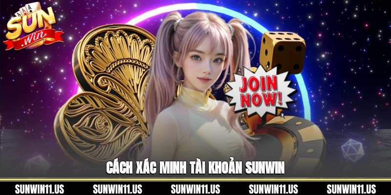 Cách xác minh tài khoản Sunwin