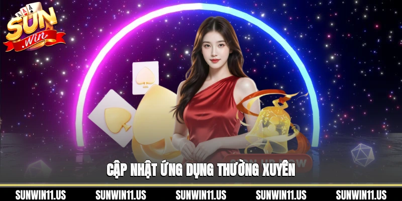 Cập nhật ứng dụng thường xuyên