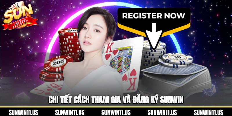 Chi tiết cách tham gia và đăng ký Sunwin
