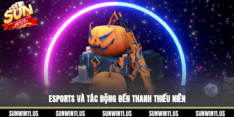 Esports và tác động đến thanh thiếu niên