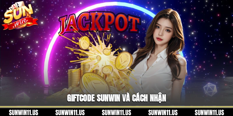 Giftcode Sunwin và cách nhận