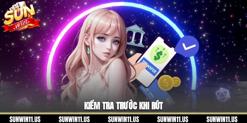 Kiểm tra trước khi rút