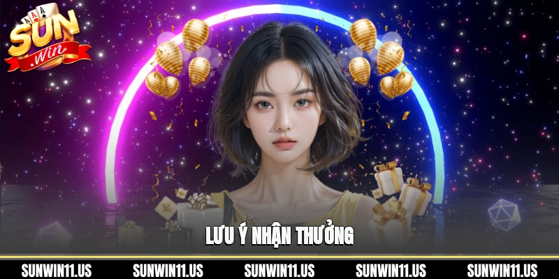 lưu ý nhận thưởng