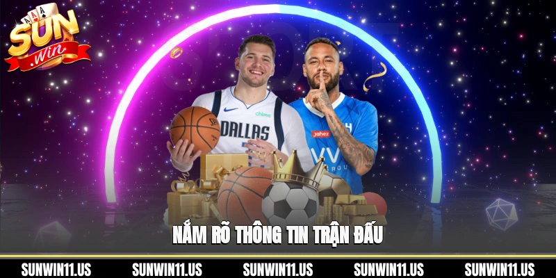 Nắm rõ thông tin trận đấu