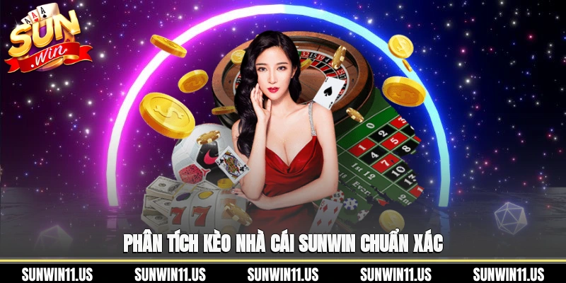 Phân tích kèo nhà cái SunWin chuẩn xác