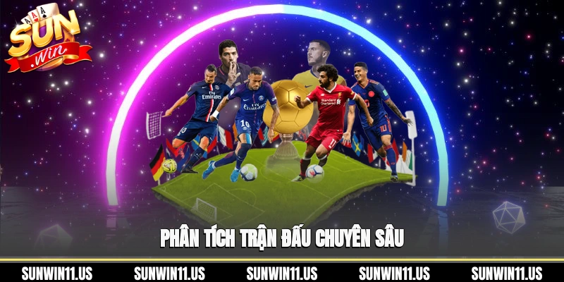 Phân tích trận đấu chuyên sâu