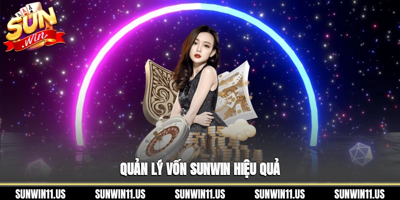Quản lý vốn Sunwin hiệu quả