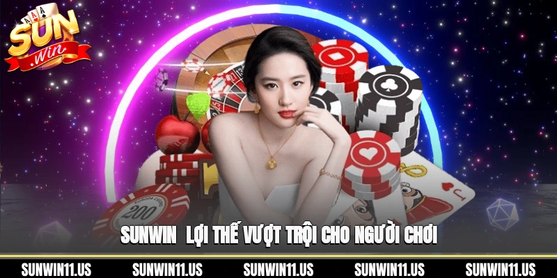 SunWin - Lợi thế vượt trội cho người chơi