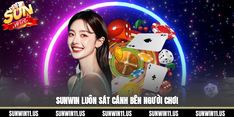Sunwin luôn sát cánh bên người chơi