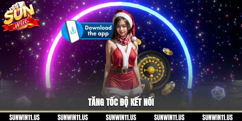 Tăng tốc độ kết nối