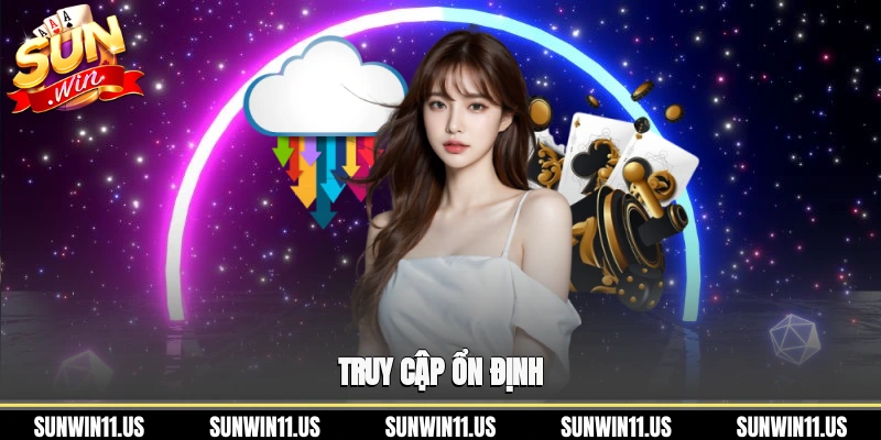 Truy cập ổn định