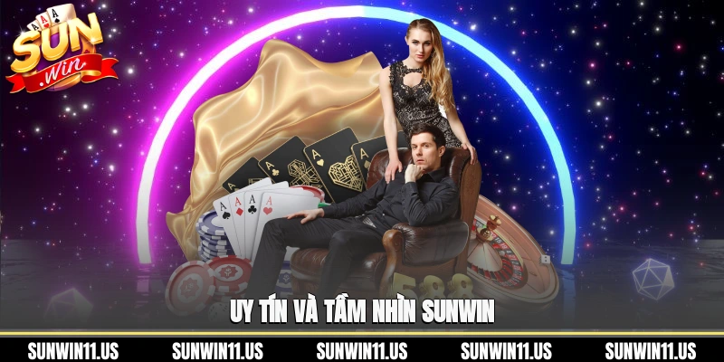 Uy tín và tầm nhìn SunWin